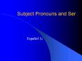 Subject Pronouns and Ser PowerPoint PPT Presentation
