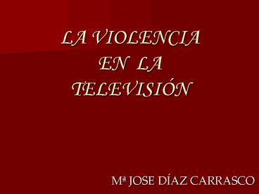 LA VIOLENCIA EN LA TELEVISI