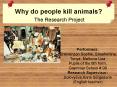 Why do people kill animals? The Research Project PowerPoint PPT Presentation