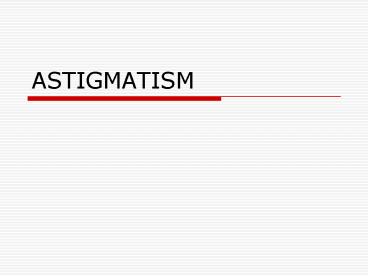 ASTIGMATISM