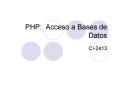 PHP: Acceso a Bases de Datos PowerPoint PPT Presentation