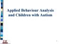 Applied Behaviour Analysis and Children with Autism PowerPoint PPT Presentation