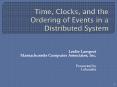 Time, Clocks, and the Ordering of Events in a Distributed System PowerPoint PPT Presentation