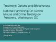 Treatment: Options and Effectiveness National Partnership On Alcohol Misuse and Crime Meeting on Treatment, Washington, DC PowerPoint PPT Presentation