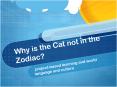 Why is the Cat not in the Zodiac? PowerPoint PPT Presentation