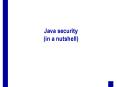 Java security (in a nutshell) PowerPoint PPT Presentation