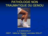 PATHOLOGIE NON TRAUMATIQUE DU GENOU