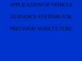 DEVELOPMENT AND  APPLICATION OF VEHICLE  GUIDANCE SYSTEMS FOR    PRECISION AGRICULTURE PowerPoint PPT Presentation