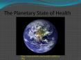 The Planetary State of Health PowerPoint PPT Presentation