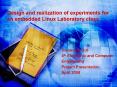 Design and realization of experiments for an embedded Linux Laboratory class PowerPoint PPT Presentation