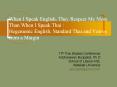 When I Speak English, They Respect Me More Than When I Speak Thai : Hegemonic English, Standard Thai and Voices from a Margin PowerPoint PPT Presentation