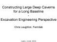 Constructing Large Deep Caverns for a Long Baseline - Excavation Engineering Perspective PowerPoint PPT Presentation