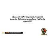 (Executive Development Program) Lesotho Telecommunications Authority July 25-29