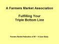 A Farmers Market Association  Fulfilling Your Triple Bottom Line PowerPoint PPT Presentation