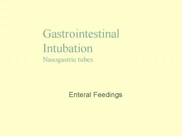 Gastrointestinal Intubation Nasogastric tubes