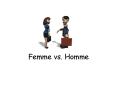 Femme vs. Homme PowerPoint PPT Presentation