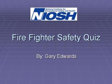 Fire Fighter Safety Quiz