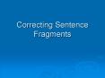 Correcting Sentence Fragments PowerPoint PPT Presentation
