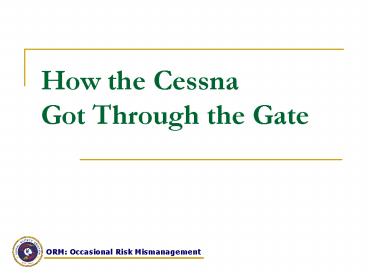 How the Cessna Got Through the Gate