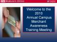 Welcome to the 2010 Annual Campus Merchant Awareness Training Meeting PowerPoint PPT Presentation