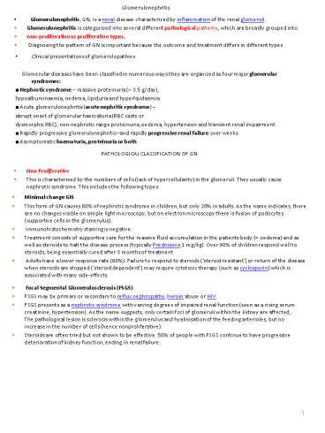 Glomerulonephritis, GN, is a renal disease characterized by inflammation of the renal glomeruli.
