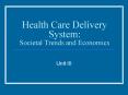 Health Care Delivery System: Societal Trends and Economics PowerPoint PPT Presentation