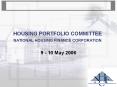 HOUSING PORTFOLIO COMMITTEE NATIONAL HOUSING FINANCE CORPORATION PowerPoint PPT Presentation