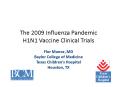 The 2009 Influenza Pandemic H1N1 Vaccine Clinical Trials PowerPoint PPT Presentation