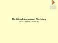 The Global Ambassador Workshop Cross Cultural sensitivity PowerPoint PPT Presentation