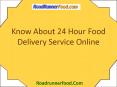 Know About 24 Hour Food Delivery Service Online PowerPoint PPT Presentation
