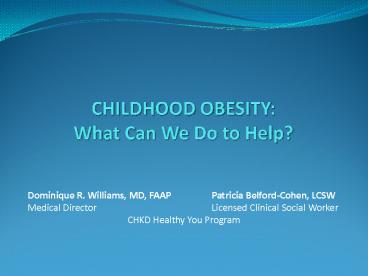 CHILDHOOD OBESITY: What Can We Do to Help?