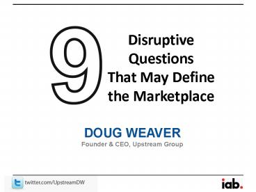 Disruptive Questions That May Define the Marketplace