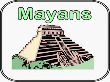 The Mayans