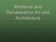 Medieval and Renaissance Art and Architecture PowerPoint PPT Presentation