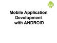 Mobile Application Development with ANDROID PowerPoint PPT Presentation