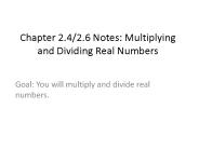 Chapter 2.4/2.6 Notes: Multiplying and Dividing Real Numbers