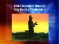 Old-Testament Survey: the Book of Nehemiah PowerPoint PPT Presentation