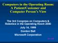 Computers in the Operating Room: A Patient/Customer and Computer Person PowerPoint PPT Presentation