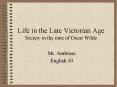 Life in the Late Victorian Age Society in the time of Oscar Wilde PowerPoint PPT Presentation