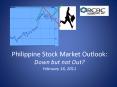Philippine Stock Market Outlook: Down but not Out? February 16, 2011 PowerPoint PPT Presentation