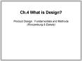 Ch.4 What is Design? Product Design : Fundamentals and Methods (Roozenburg PowerPoint PPT Presentation