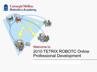 TETRIX ROBOTC Online Professional Development Classes will begin at 6:00pm EDT