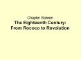 Chapter Sixteen The Eighteenth Century: From Rococo to Revolution PowerPoint PPT Presentation