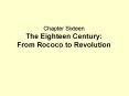 Chapter Sixteen The Eighteen Century: From Rococo to Revolution PowerPoint PPT Presentation