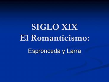 SIGLO XIX El Romanticismo: