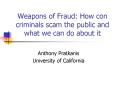 Weapons of Fraud: How con criminals scam the public and what we can do about it PowerPoint PPT Presentation