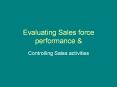 Evaluating Sales force performance PowerPoint PPT Presentation