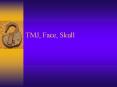 TMJ, Face, Skull PowerPoint PPT Presentation