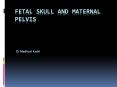 Fetal skull and maternal pelvis PowerPoint PPT Presentation
