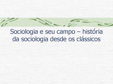 Sociologia e seu campo 